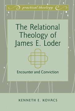 Relational Theology of James E. Loder (eBook, PDF) - Kovacs, Kenneth E.