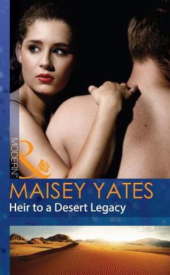 Heir To A Desert Legacy (Mills & Boon Modern) (Secret Heirs of Powerful Men, Book 1) (eBook, ePUB) - Yates, Maisey