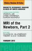 MRI of the Newborn, Part 2, An Issue of Magnetic Resonance Imaging Clinics (eBook, ePUB)