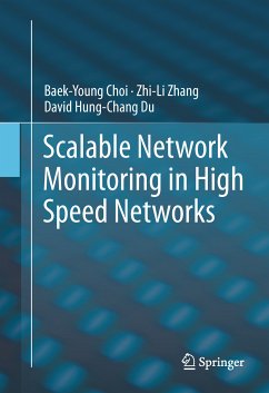 Scalable Network Monitoring in High Speed Networks (eBook, PDF) - Choi, Baek-Young; Zhang, Zhi-Li; Du, David Hung-Chang