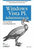 Windows Vista PL. Administracja. Przewodnik encyklopedyczny (eBook, PDF)