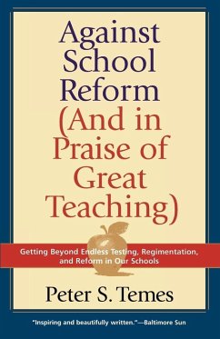 Cover Against School Reform (And in Praise of Great Teaching) (eBook, ePUB)