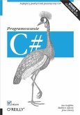 C#. Programowanie. Wydanie VI (eBook, PDF)