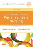 Certification Review for PeriAnesthesia Nursing - E-Book (eBook, ePUB)