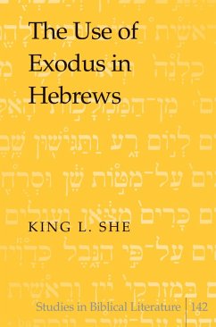 Use of Exodus in Hebrews (eBook, PDF) - She, King L.