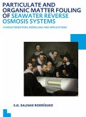 Particulate and Organic Matter Fouling of Seawater Reverse Osmosis Systems (eBook, PDF) Particulate and Organic Matter Fouling of Seawater Reverse Osmosis Systems (eBook, PDF)
