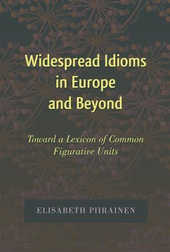 Widespread Idioms in Europe and Beyond (eBook, PDF) - Piirainen, Elisabeth