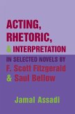 Acting, Rhetoric, and Interpretation in Selected Novels by F. Scott Fitzgerald and Saul Bellow (eBook, PDF)