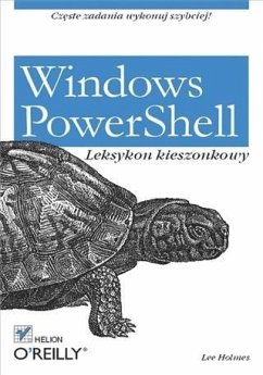 Windows PowerShell. Leksykon kieszonkowy (eBook, PDF) - Holmes, Lee