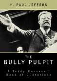 The Bully Pulpit (eBook, ePUB)