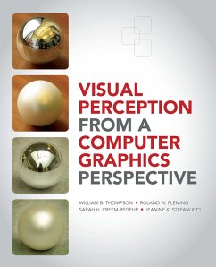 Visual Perception from a Computer Graphics Perspective (eBook, ePUB) - Thompson, William; Fleming, Roland; Creem-Regehr, Sarah; Stefanucci, Jeanine Kelly