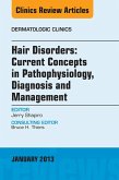 Hair Disorders: Current Concepts in Pathophysiology, Diagnosis and Management, An Issue of Dermatologic Clinics (eBook, ePUB)
