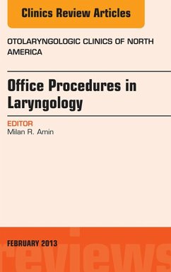 Office Procedures in Laryngology, An Issue of Otolaryngologic Clinics (eBook, ePUB) - Amin MD, Milan
