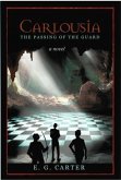 Carlousia: The Passing of the Guard (eBook, ePUB) Carlousia: The Passing of the Guard (eBook, ePUB)