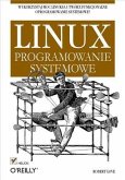 Linux. Programowanie systemowe (eBook, PDF)