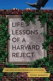 Life Lessons of a Harvard Reject (eBook, ePUB) Life Lessons of a Harvard Reject (eBook, ePUB)