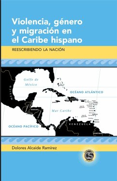 Violencia, genero y migracion en el Caribe hispano (eBook, PDF) - Alcaide Ramirez, Dolores