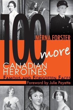100 More Canadian Heroines (eBook, ePUB) - Forster, Merna
