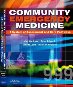 Community Emergency Medicine E-Book (eBook, ePUB) - Wardrope, Jim; Driscoll, Peter; Laird, J Colville; Woollard, Malcolm