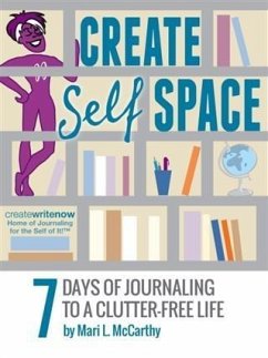 Cover Create Self Space: 7 Days of Journaling to a Clutter-free Life (eBook, ePUB)