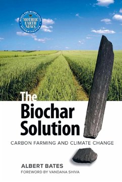 The Biochar Solution (eBook, ePUB) - Bates, Albert K.