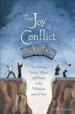 The Joy of Conflict Resolution (eBook, ePUB) The Joy of Conflict Resolution (eBook, ePUB)