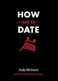 How Not to Date (eBook, ePUB)