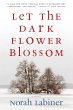 Let the Dark Flower Blossom (eBook,... - Bild 1