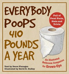 Cover Everybody Poops 410 Pounds a Year (eBook, ePUB)
