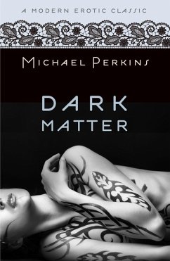 Dark Matter (Modern Erotic Classics) (eBook, ePUB) - Perkins, Michael