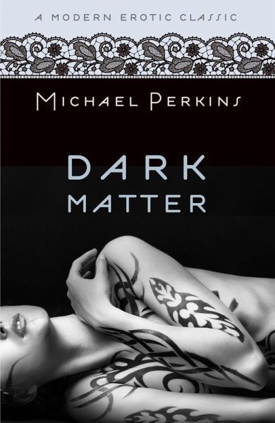 Dark Matter (Modern Erotic Classics) (eBook, ePUB)
