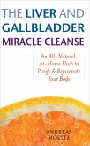 The Liver and Gallbladder Miracle Cleanse (eBook, ePUB) The Liver and Gallbladder Miracle Cleanse (eBook, ePUB)