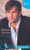 Platinum Grooms: Pregnant at the Wedding (Platinum Grooms) / Seduced by the Enemy (Platinum Grooms) / Wed to the Texan (Platinum Grooms) (Mills & Boon By Request) (eBook, ePUB)