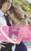 A Home for Nobody's Princess (Mills & Boon Cherish) (Royal Babies, Book 2) (eBook, ePUB)