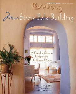 More Straw Bale Building (eBook, ePUB) - Magwood, Chris; Mack, Peter