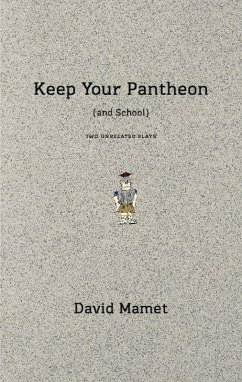 Keep Your Pantheon (and School) (eBook, ePUB) - Mamet, David