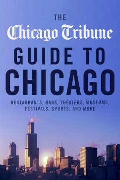 The Chicago Tribune Guide to Chicago (eBook, ePUB) Cover The Chicago Tribune Guide to Chicago (eBook, ePUB)