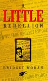 A Little Rebellion (eBook, ePUB) A Little Rebellion (eBook, ePUB)