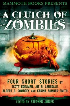 Mammoth Books presents A Clutch of Zombies (eBook, ePUB) - Cowdrey, Albert E.; Lansdale, Joe R.; Smith, Karina Sumner; Elderman, Scott