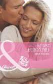 His Best Friend's Wife (Mills & Boon Cherish) (eBook, ePUB)