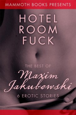 Cover The Mammoth Book of Erotica presents The Best of Maxim Jakubowski (eBook, ePUB)