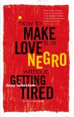 How to Make Love to a Negro Without Getting Tired (eBook, ePUB)