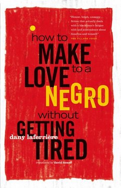 How to Make Love to a Negro Without Getting Tired (eBook, ePUB) - Laferrière, Dany