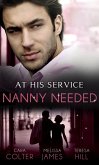 At His Service: Nanny Needed: Hired: Nanny Bride / A Mother in a Million / The Nanny Solution (eBook, ePUB)