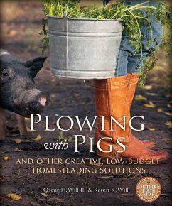Cover Plowing with Pigs and Other Creative, Low-Budget Homesteading Solutions (eBook, ePUB)