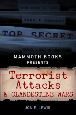 Mammoth Books presents Terrorist Attacks and Clandestine Wars (eBook, ePUB) - Lewis, Jon E.