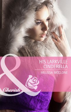 His Larkville Cinderella (eBook, ePUB) - Mcclone, Melissa