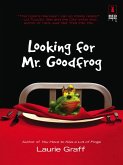 Looking for Mr. Goodfrog (eBook, ePUB) Looking for Mr. Goodfrog (eBook, ePUB)