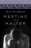 Meeting the Master (Modern Erotic Classics) (eBook, ePUB) Meeting the Master (Modern Erotic Classics) (eBook, ePUB)