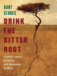Drink the Bitter Root (eBook, ePUB) - Geddes, Gary